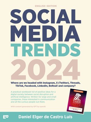 cover image of Social Media Trends 2024 – Where are we headed with Instagram, X (Twitter), Threads, TikTok, Facebook, LinkedIn, BeReal! and company?